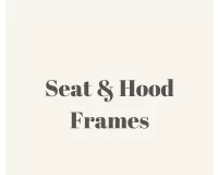 Seat & Hood Frames